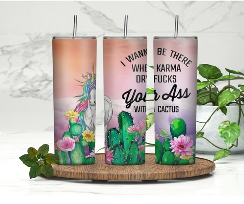 I want to be there when karma Tumbler