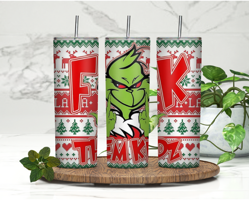 F*k Them Kidz grinch Tumbler