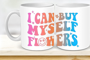 I can buy myself flowers mug