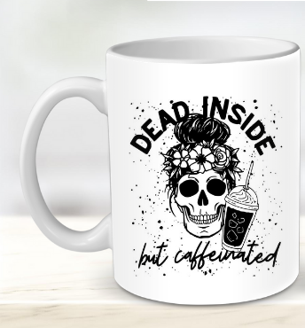 Dead inside but caffeinated mug